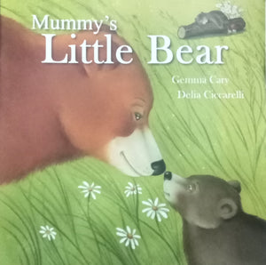 Mummy's Little Bear by Gemma Cary