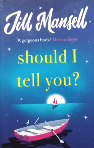 Should I Tell You? By Jill Mansell
