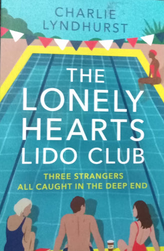The Lonely Hearts Lido Club by Charlie Lyndhurst