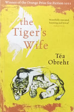 Load image into Gallery viewer, The Tiger&#39;s Wife by Tea Obreht