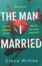 Load image into Gallery viewer, The Man I Married by Elena Wilkes