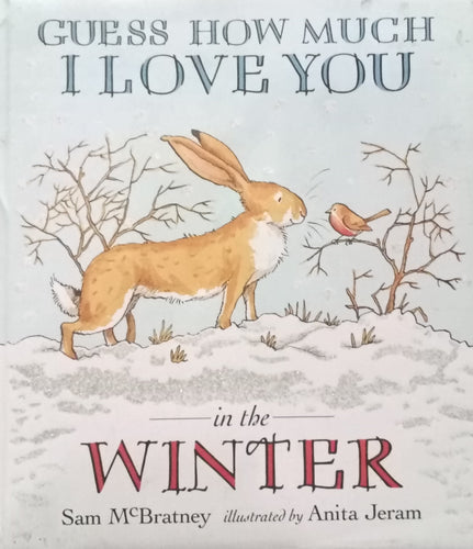 Guess How Much I Love You in the Winter by Sam McBratney