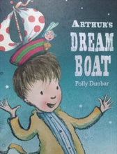 Load image into Gallery viewer, Arthur&#39;s Dream Boat by Polly Dunbar