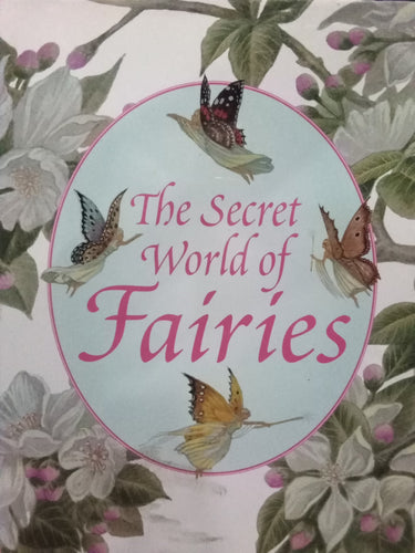 The Secret World of Fairies