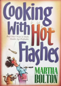 Cooking with Hot Flashes by Martha Bolton