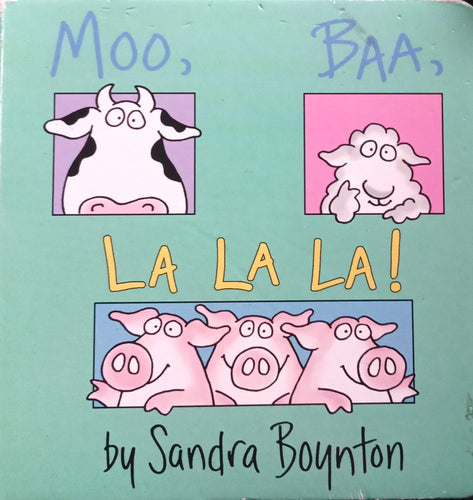 Moo Baa LaLaLa By: Sandra Boynton