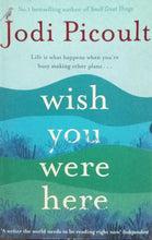 Load image into Gallery viewer, Wish You Were Here By Jodi Picoult