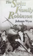 Load image into Gallery viewer, The swiss family robinson By Johann Wyss