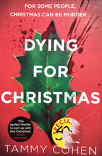 Load image into Gallery viewer, Dying for Christmas By Tammy Cohen