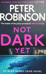 Not Dark Yet By Peter Robinson By Peter Robinson