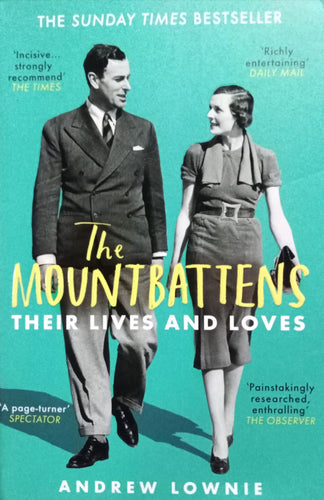 The Mountbattens their lives and loves By andrew lownie