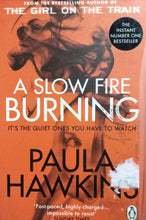 Load image into Gallery viewer, A slow fire burning By Paula Hawkins