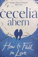 Load image into Gallery viewer, How to Fall in Love By Cecelia ahern