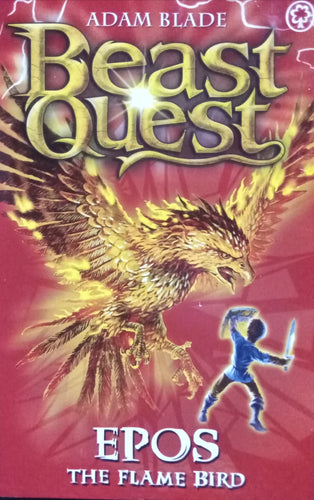 Beast quest: Epos the Flame Bird By Adam Blade