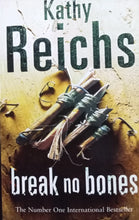 Load image into Gallery viewer, Break no bones By Kathy Reichs