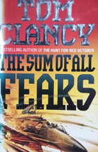 Load image into Gallery viewer, The sum of all fears By Tom Clancy