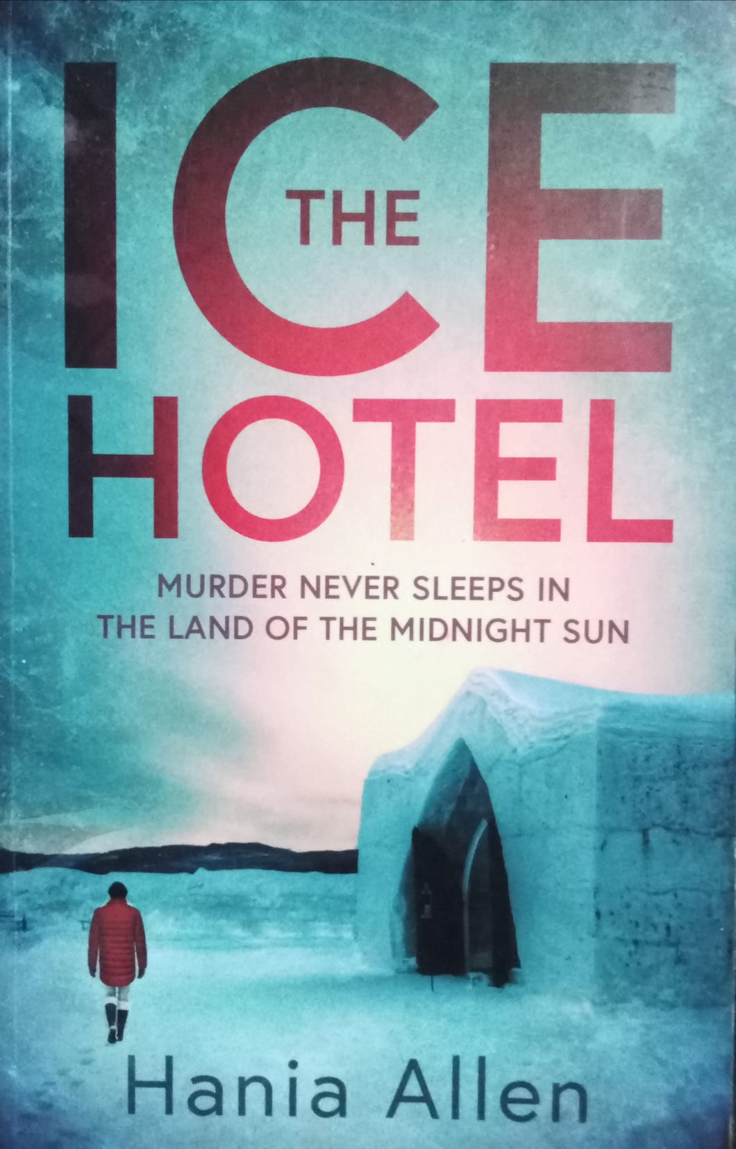 The Ice Hotel By Hania Allen