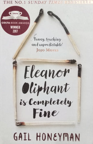 Eleanor Oliphant is Completely fine Bu Gail Honeyman
