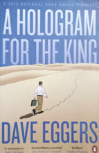 Load image into Gallery viewer, A hologram for the king By Dave Eggers
