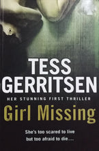 Load image into Gallery viewer, Girl Missing By Tess Gerritsen