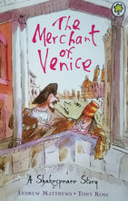 Load image into Gallery viewer, The Merchat of venice by Andrew Matthews and Tony Ross