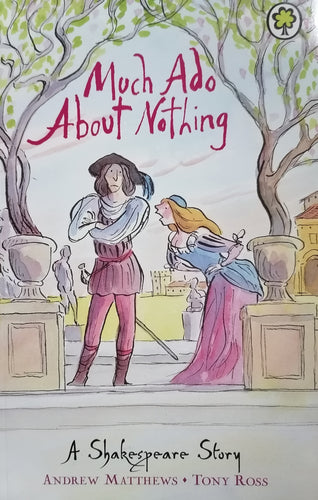 Much Ado About nothing by Andrew Matthews and Tony Ross