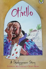 Load image into Gallery viewer, Othello By Andrew Matthews and Tony Ross