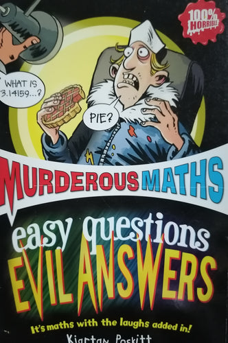 Murderous maths: Easy questions evil answers By Kjartan Poskitt