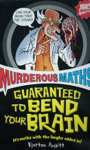 Murderous maths: Guaranteed to bend your brain By Kjartan Poskitt