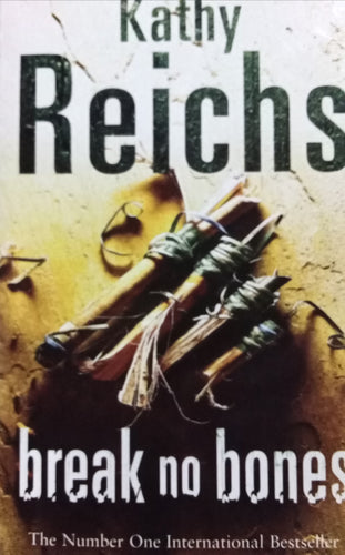 Break no bones By Kathy Reichs