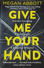 Load image into Gallery viewer, Give Me Your Hand by Megan Abbott 2F