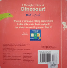 Load image into Gallery viewer, I Thought I Saw A Dinosaur! By Lydia Nichols - Books for Less Online Bookstore