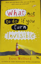 Load image into Gallery viewer, What not to do if you turn Invisible by Ross Welford 2F