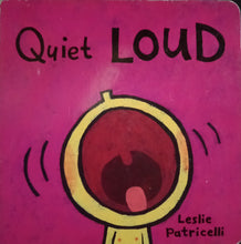 Load image into Gallery viewer, Quiet Loud By Leslie Patricelli - Books for Less Online Bookstore