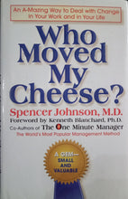 Load image into Gallery viewer, Who Moved My Cheese By Spencer Johnson, M.D.