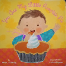 Load image into Gallery viewer, You Are My Little Pumpkin Pie By Amy E. Sklansky - Books for Less Online Bookstore