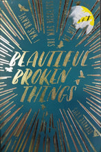 Load image into Gallery viewer, Beautiful Broken Things by Sara Barnard