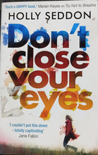 Load image into Gallery viewer, Don't close your eyes by Holly Seddon 2F
