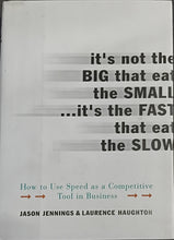 Load image into Gallery viewer, It's not the Big that eat the Small, It's the Fast that eat the Slow by Jason Jennings and Laurence Haughton 18F