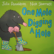 Load image into Gallery viewer, One Mole Digging A Hole By Julia Donaldson - Books for Less Online Bookstore
