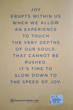 Load image into Gallery viewer, Slowing Down To The Speed Of Joy By Matthew Kelly