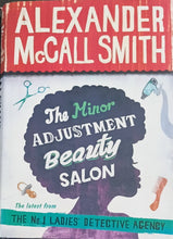Load image into Gallery viewer, The Minor Adjustment Beauty Salon hy Alexander McCall Smith 4F