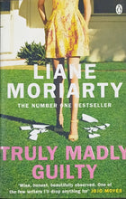 Load image into Gallery viewer, Truly Madly Guilty by Liane Mariarty 12F