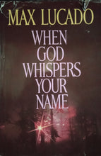 Load image into Gallery viewer, When God Whispers Your Name by Max Lucado - Books for Less Online Bookstore
