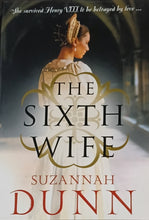Load image into Gallery viewer, The Sixth Wife by Suzannah Dunn 3F