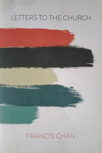 Load image into Gallery viewer, Letters To The Church By Francis Chan
