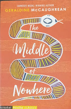 Load image into Gallery viewer, The middle of Nowhere Geraldine Mc Caughrean 1F