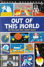 Load image into Gallery viewer, Out Of The World All The Cool Bits About Space