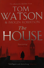 Load image into Gallery viewer, The House by Tom Watson &amp; Imogen Robertson
