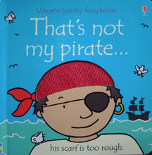 Load image into Gallery viewer, Usborne Touchy Feely Books That's Not My Pirate... - Books for Less Online Bookstore